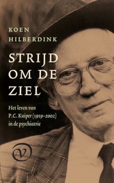 Strijd om de ziel - Het leven van P.C. Kuiper (1919-2002) in de psychiatrie.